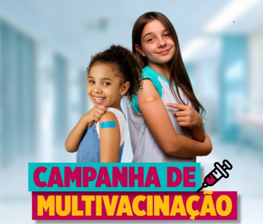 Campanha de Multivacinação para crianças e adolescentes