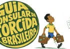 Itamaraty lança guia para brasileiros que vão à Copa do Mundo