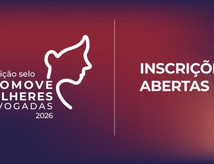 Abertas as inscrições para a 2ª edição do Selo Promove Mulheres Advogadas